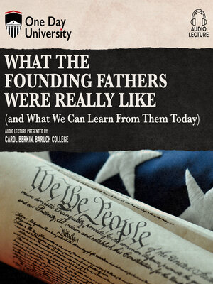 cover image of What the Founding Fathers were Really Like (and What We can Learn from Them Today)